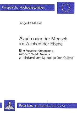 Azorin oder der Mensch im Zeichen der Ebene von Maass,  Angelika