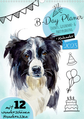 B-DAY PLANER – Aquarell Hunderassen – Für Termine, Geschenke, Eventdetails & mehr (Wandkalender 2023 DIN A3 hoch) von MD-Publishing