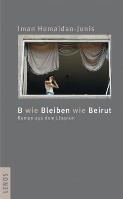 B wie Bleiben wie Beirut von Fähndrich,  Hartmut, Humaidan-Junis,  Iman