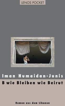 B wie Bleiben wie Beirut von Fähndrich,  Hartmut, Humaidan-Junis,  Iman