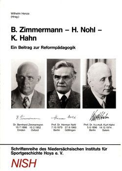 B. Zimmermann – H. Nohl – K. Hahn. Ein Beitrag zur Reformpädagogik von Bernett,  Hajo, Buss,  Wolfgang, Carpenter,  Peter, Henze,  Wilhelm, Prinz von Hannover,  Georg Wilhelm