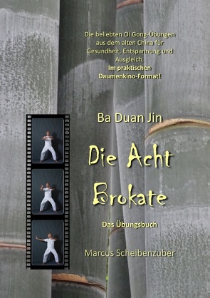 Ba Duan Jin – Die Acht Brokate von Scheibenzuber,  Marcus