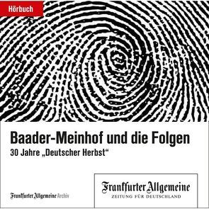 Baader-Meinhof und die Folgen von Frankfurter Allgemeine Archiv, Trötscher,  Hans Peter