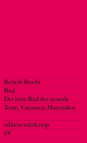 Baal. Der böse Baal der asoziale von Brecht,  Bertolt, Schmidt,  Dieter