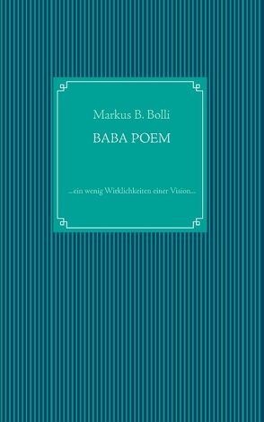 Baba Poem von Bolli,  Markus B.