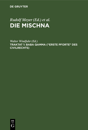 Die Mischna. Neziqin / Baba qamma (“Erste Pforte” des Civilrechts) von Windfuhr,  Walter