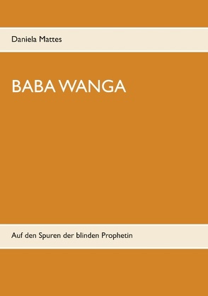 Baba Wanga von Mattes,  Daniela