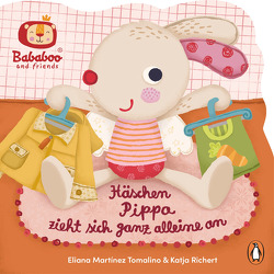 Bababoo and friends – Häschen Pippa zieht sich ganz alleine an von Martínez Tomalino,  Eliana, Richert,  Katja