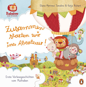 Bababoo and friends – Zusammen starten wir ins Abenteuer! von Martínez Tomalino,  Eliana, Richert,  Katja