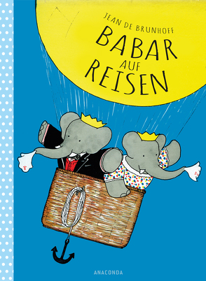 Babar auf Reisen von Brunhoff,  Jean de