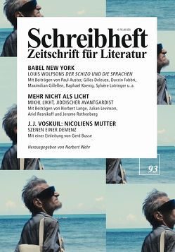 SCHREIBHEFT 93: Babel New York: Louis Wolfsons „Der Schizo und die Sprachen“ von Auster,  Paul, Busse,  Gerd, Gilleßen,  Maximilian, Heymanns,  J, Lange,  Norbert, Likht,  Mikhl, Resnikoff,  Ariel, Schmidt,  Rainer G, Voskuil,  J.J., Wolfson,  Louis