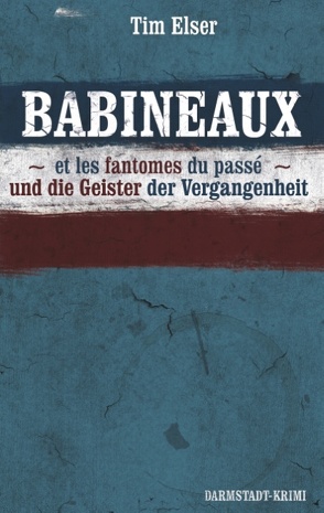 BABINEAUX und die Geister der Vergangenheit von Elser,  Tim