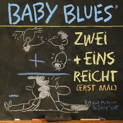 Baby Blues 10: Zwei+eins=reicht! von Kirkman,  Rick, Scott,  Jerry