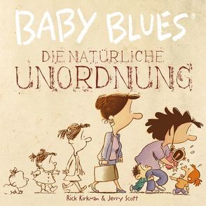 Baby Blues 12: Die natürliche Unordnung von Kirkman,  Rick, Scott,  Jerry