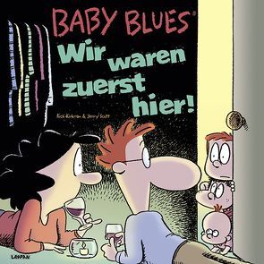 Baby Blues 15: Wir waren zuerst hier! von Kirkman,  Rick, Scott,  Jerry