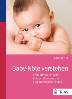 Baby-Nöte verstehen von Ritter,  Karin