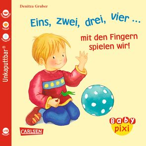 Baby Pixi (unkaputtbar) 37: VE 5 Eins, zwei, drei, vier … mit den Fingern spielen wir! von Gruber,  Denitza