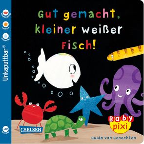 Baby Pixi 65: Gut gemacht, kleiner weißer Fisch! von van Genechten,  Guido