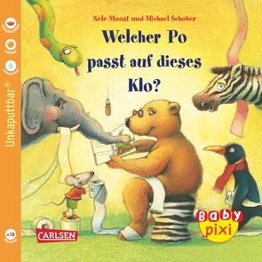 Baby Pixi 9: Welcher Po passt auf dieses Klo? von Moost,  Nele, Schober,  Michael