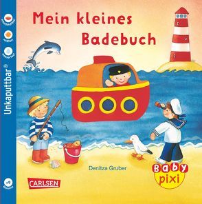 Baby Pixi (unkaputtbar) 21: Mein kleines Badebuch von Gruber,  Denitza