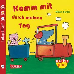 Baby Pixi (unkaputtbar) 22: Komm mit von Cordes,  Miriam