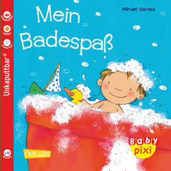 Baby Pixi (unkaputtbar) 30: Mein Badespaß von Cordes,  Miriam