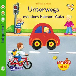 Baby Pixi (unkaputtbar) 33: VE 5 Unterwegs mit dem kleinen Auto von Böhm,  Anne, Gruber,  Denitza