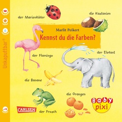 Baby Pixi (unkaputtbar) 5: Kennst du die Farben von Peikert,  Marlit