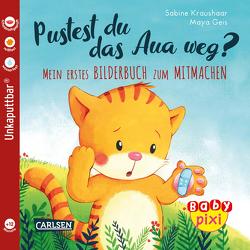 Baby Pixi (unkaputtbar) 74: VE 5 Pustest du das Aua weg? (5 Exemplare) von Geis,  Maya, Kraushaar,  Sabine