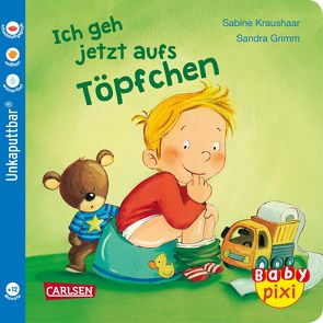 Baby Pixi (unkaputtbar) 82: Ich geh jetzt aufs Töpfchen von Grimm,  Sandra, Kraushaar,  Sabine