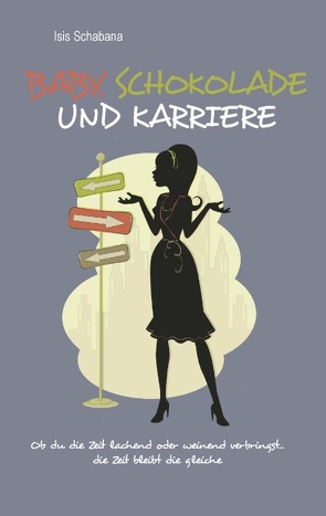 Baby, Schokolade und Karriere von Schabana,  Isis Simona Nora