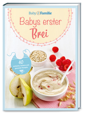 Baby und Familie: Babys erster Brei von Becker,  Stefanie