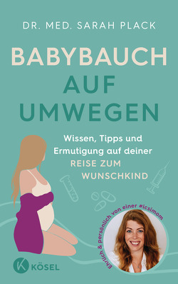 Babybauch auf Umwegen von Plack,  Sarah