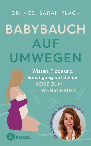 Babybauch auf Umwegen von Plack,  Sarah