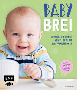 Babybrei – Gesund & einfach vom 1. Brei bis zur Familienkost von Peikert,  Désirée