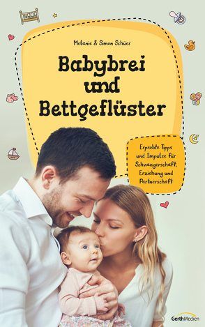 Babybrei und Bettgeflüster von Schüer,  Melanie, Schüer,  Simon