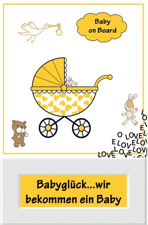 Babyglück…wir bekommen ein Baby von Küster,  Jana