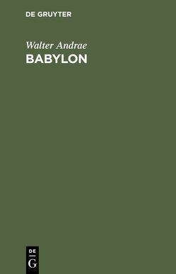 Babylon von Andrae,  Walter