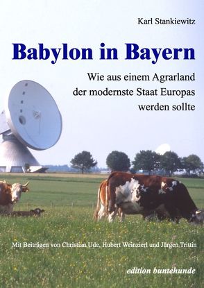 Babylon in Bayern von Stankiewitz,  Karl