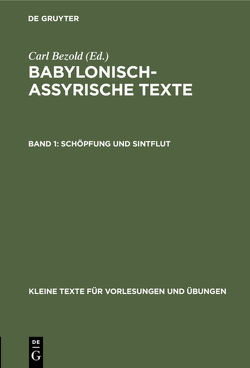 Babylonisch-assyrische Texte / Schöpfung und Sintflut von Bezold,  Carl