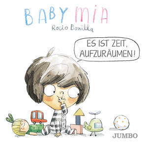 Babymia. Es ist Zeit, aufzuräumen! von Bonilla,  Rocio