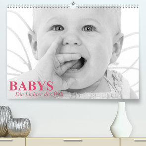 Babys – Die Lichter der Welt (Premium, hochwertiger DIN A2 Wandkalender 2022, Kunstdruck in Hochglanz) von Stanzer,  Elisabeth