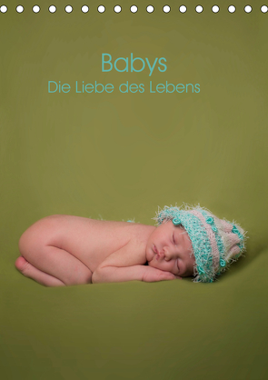 Babys – Die Liebe des Lebens (Tischkalender 2021 DIN A5 hoch) von Drömer Photography,  Sascha