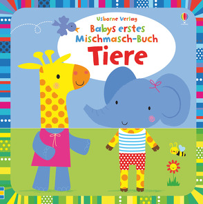 Babys erstes Mischmasch-Buch: Tiere von Baggott,  Stella, Watt,  Fiona