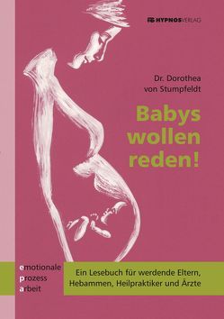 Babys wollen reden von von Stumpfeldt,  Dorothea