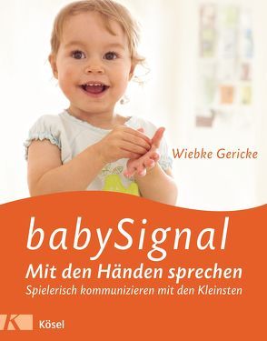 babySignal – Mit den Händen sprechen von Gericke,  Wiebke, May,  Monica