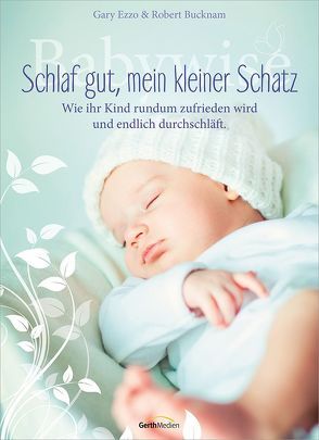 Babywise – Schlaf gut, mein kleiner Schatz von Bucknam,  Robert, Ezzo,  Gary