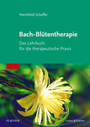 Bach-Blütentherapie von Scheffer,  Mechthild, Schumann,  Christine