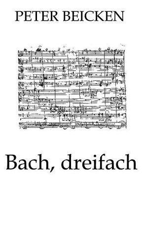 Bach, dreifach von Beicken,  Peter