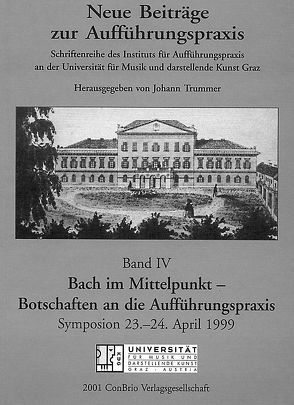 Bach im Mittelpunkt – Botschaften an die Aufführungspraxis von Trummer,  Johann